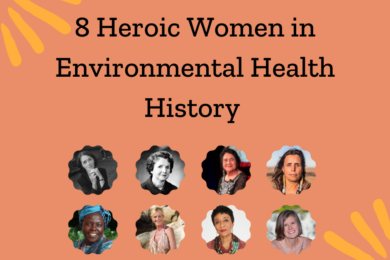 8 Heroic Women in Environmental Health History