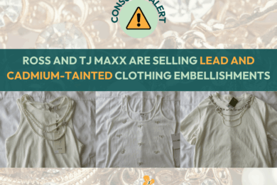 Ross and TJ Maxx are Selling Lead and Cadmium-Tainted Clothing Embellishments